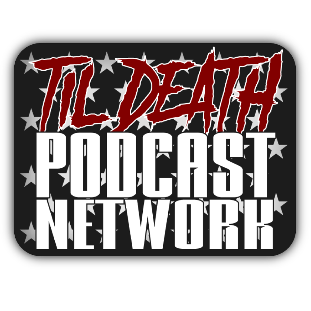 Til Death Podcast Network